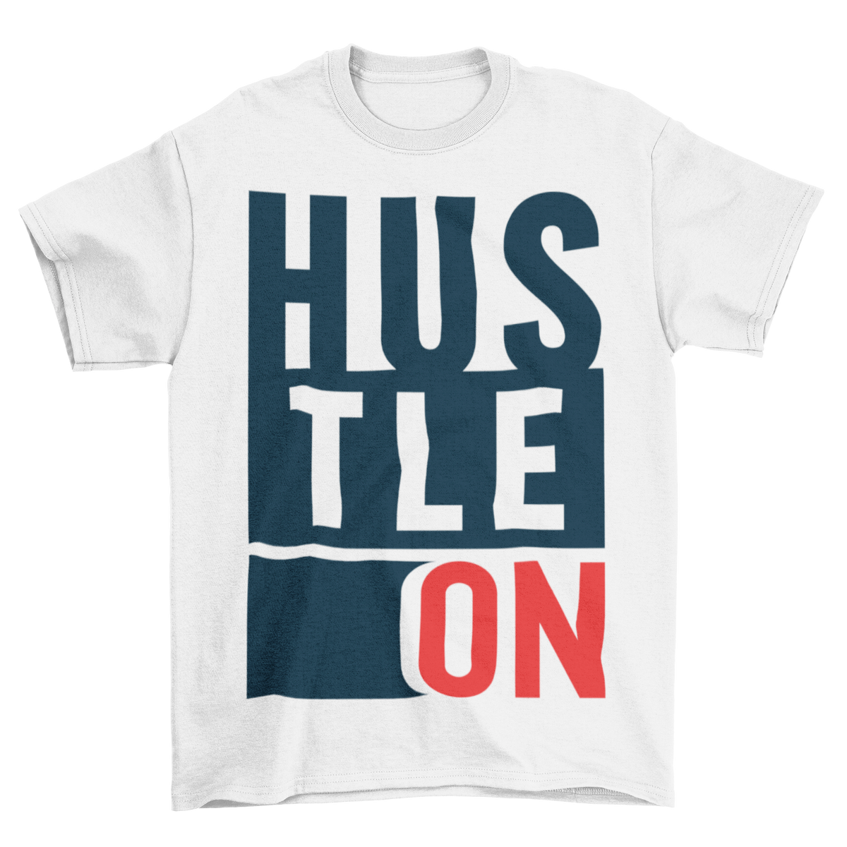 Hustle On - T-shirt Unisex