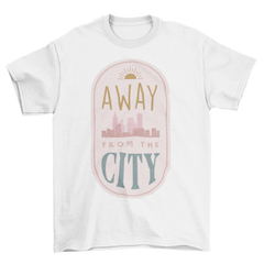 Away from the city - T-shirt